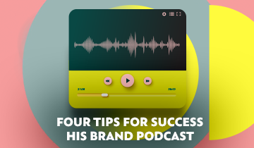 Four Tips for a Successful Branded Podcast